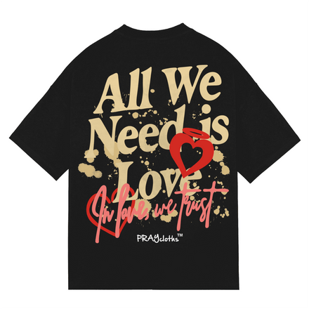 "ALL WE NEED IS LOVE" Premium Cotton Unisex T-Shirt - PRAYcloths™